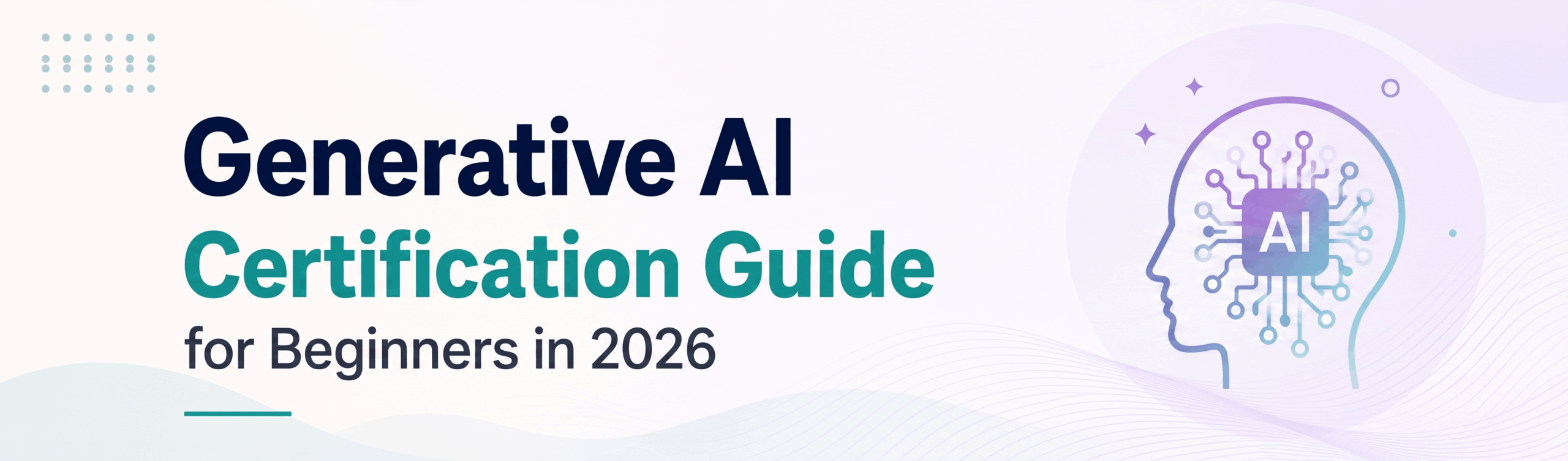 Generative AI Certification Guide for Beginners in 2026
